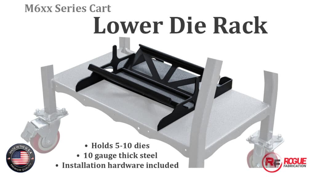 Lower Die Rack for M600 Carts - Rogue Fabrication